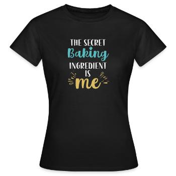 Die geheime Zutat zum Backen bin ich - Frauen T-Shirt - Schwarz - Vorne - AI Model Female 172 dark (172cm)