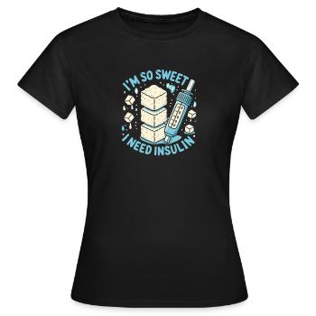Ich bin so süß, dass ich Insulin brauche - Frauen T-Shirt - Schwarz - Vorne - AI Model Female 172 dark (172cm)