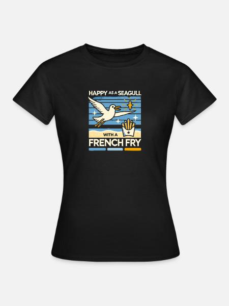 Glücklich wie eine Möwe mit einer Pommes frites - Frauen T-Shirt - Schwarz