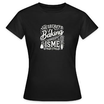 Die geheime Zutat zum Backen bin ich - Frauen T-Shirt - Schwarz - Vorne - AI Model Female 172 dark (172cm)