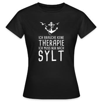 Keine Therapie Ich Muss Nur Nach Sylt Westerland - Frauen T-Shirt - Schwarz - Vorne - AI Model Female 172 dark (172cm)