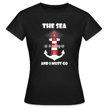 The sea is calling and I must gor - Frauen T-Shirt - Schwarz - Vorne - AI Model Female 172 dark (172cm)