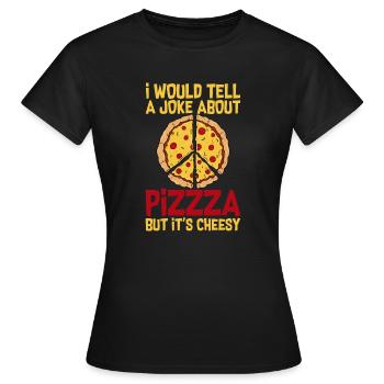 Je raconterais une blague sur la pizza, mais c’est ringard 4 - T-shirt Femme - noir - Devant - AI Model Female 172 dark (172cm)