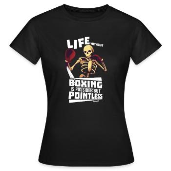 Life Without Boxing Is Possible But Pointless - Women's T-Shirt - black - Front - AI Model Female 172 dark (172cm)