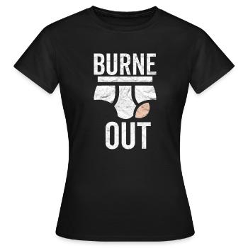 Burne out Slips Humor Burnout Kollegen Arbeit - Frauen T-Shirt - Schwarz - Vorne - AI Model Female 172 dark (172cm)