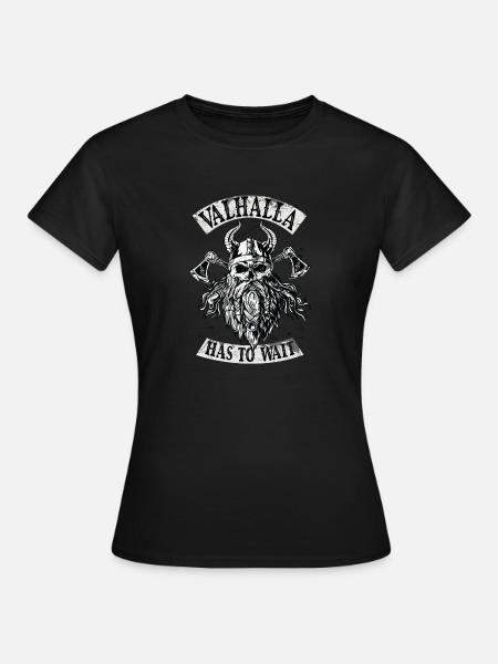 Valhalla has to wait - Frauen T-Shirt - Schwarz