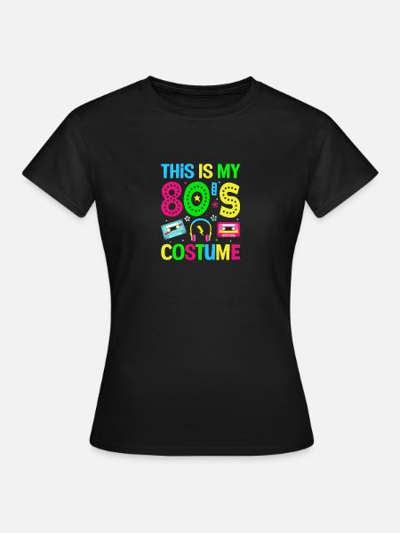 Das ist mein 80er Jahre Kostüm - Retro Party - Frauen T-Shirt - Schwarz
