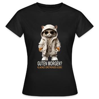 Guten Morgen Ganz dünnes Eis - Frauen T-Shirt - Schwarz - Vorne - AI Model Female 172 dark (172cm)