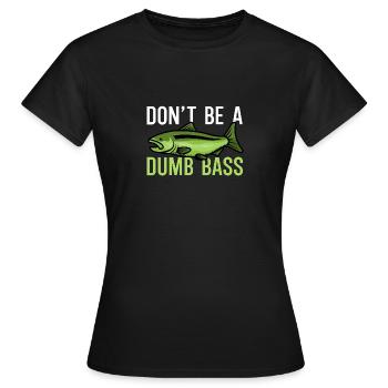 Sei kein Dumping-Bass - Frauen T-Shirt - Schwarz - Vorne - AI Model Female 172 dark (172cm)