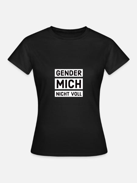 Gender mich nicht voll - Frauen T-Shirt - Schwarz