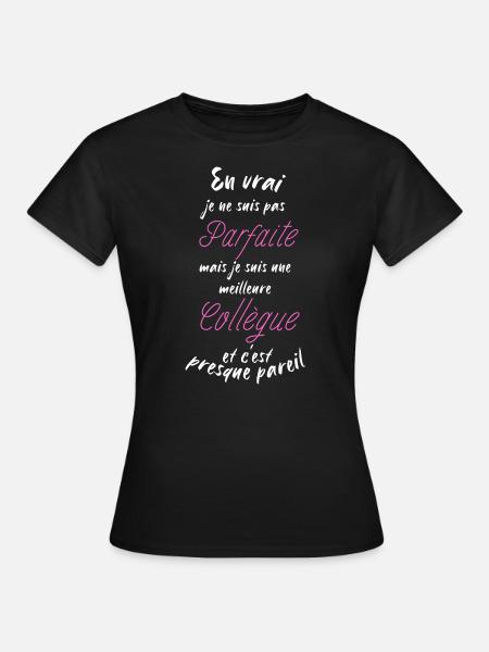 Ich bin nicht perfekt, ich bin der beste Kollege - Frauen T-Shirt - Schwarz