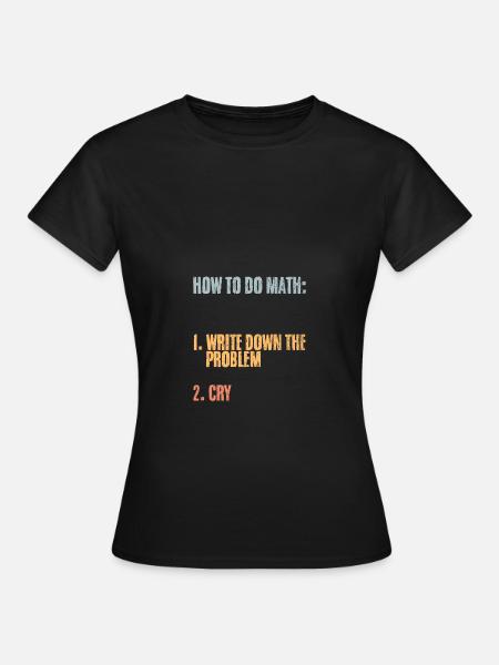 How To Do Math Vintage Mathematics Humor Problem - Frauen T-Shirt - Schwarz