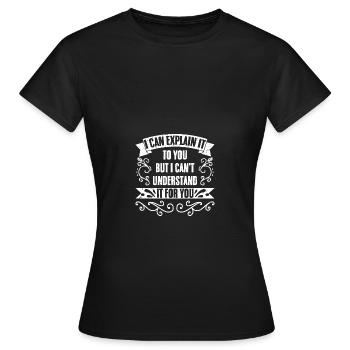 Je peux vous l’expliquer, mais je ne peux pas l’expliquer à - T-shirt Femme - noir - Devant - AI Model Female 172 dark (172cm)