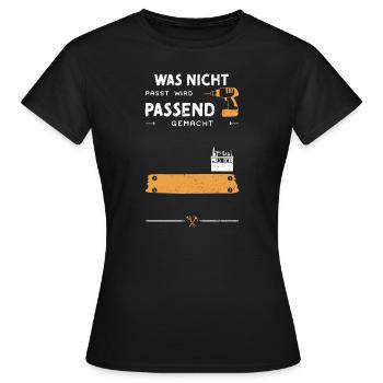 Was Nicht Passt Wird Passend Gem... - Frauen T-Shirt - Schwarz - Vorne - AI Model Female 172 dark (172cm)
