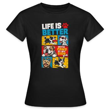 Life Is Better With Paws By My Side - Women's T-Shirt - black - Front - AI Model Female 172 dark (172cm)