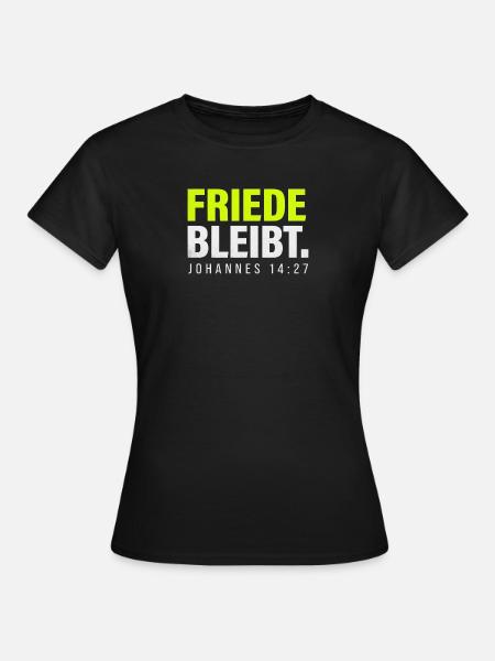 Friede bleibt – Johannes 14,27 - Frauen T-Shirt - Schwarz