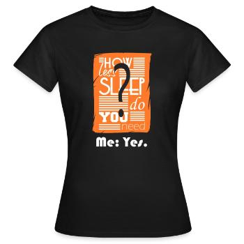 Combien peu de sommeil? - T-shirt Femme - noir - Devant - AI Model Female 172 dark (172cm)