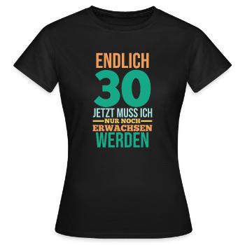 Dreißig 30 Jahre Dreißigster Geburtstag - Frauen T-Shirt - Schwarz - Vorne - AI Model Female 172 dark (172cm)