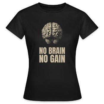 No Brain No Gain - Women's T-Shirt - black - Front - AI Model Female 172 dark (172cm)