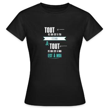 Tout ce qui est à toi est à moi - T-shirt Femme - noir - Devant - AI Model Female 172 dark (172cm)