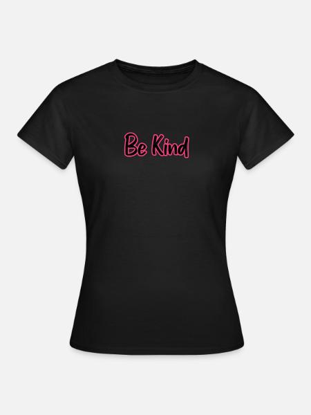 be kind - Frauen T-Shirt - Schwarz