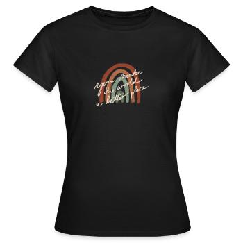 You make the world a better place - Frauen T-Shirt - Schwarz - Vorne - AI Model Female 172 dark (172cm)