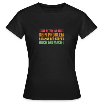 Ich Bin Nicht Alt Geburtstag - Frauen T-Shirt - Schwarz - Vorne - AI Model Female 172 dark (172cm)