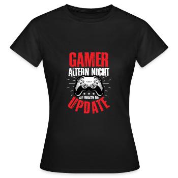 Gamer Altern Nicht Sie Erhalten Ein Update - Frauen T-Shirt - Schwarz - Vorne - AI Model Female 172 dark (172cm)