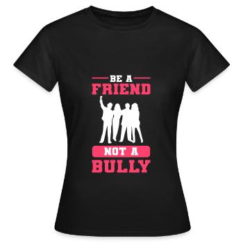 Bullying - Women's T-Shirt - black - Front - AI Model Female 172 dark (172cm)