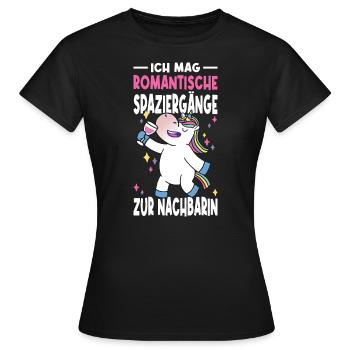 Ich Mag Romantische Spaziergänge Zur Nachbarin - Frauen T-Shirt - Schwarz - Vorne - AI Model Female 172 dark (172cm)