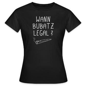 Wann Bubatz Legal ? - Frauen T-Shirt - Schwarz - Vorne - AI Model Female 172 dark (172cm)