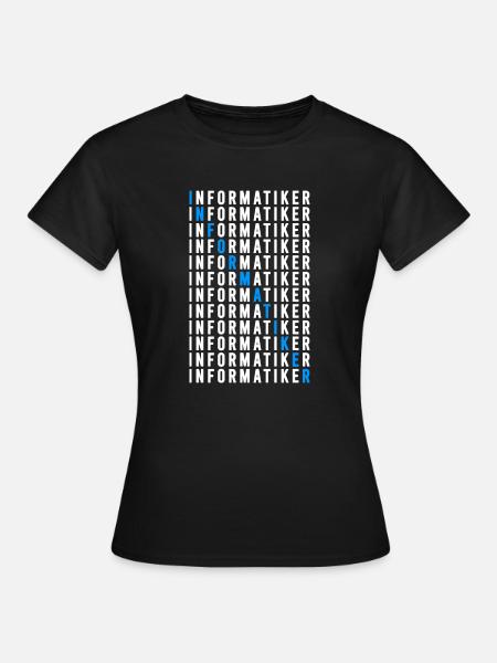 Informatiker - Frauen T-Shirt - Schwarz