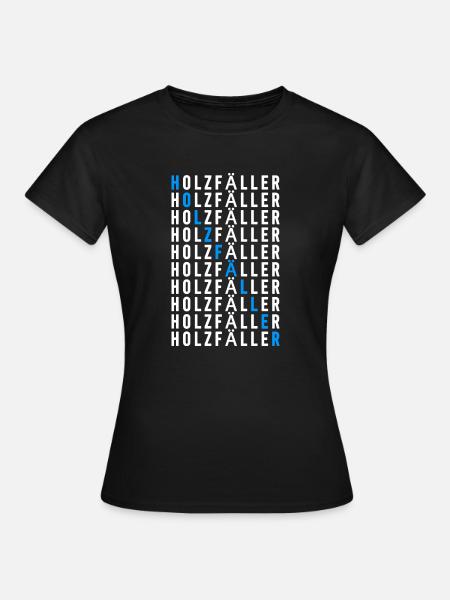 Holzfäller - Frauen T-Shirt - Schwarz
