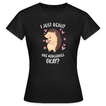 Hedgie J'aime vraiment les hérissons, d'accord ? hérisson - T-shirt Femme - noir - Devant - AI Model Female 172 dark (172cm)