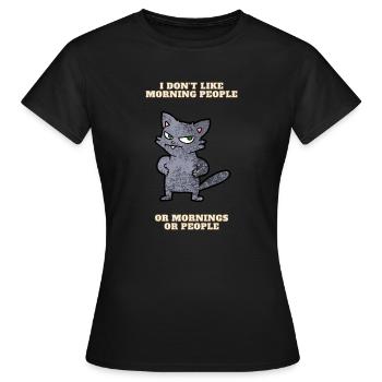 I don t like morning people - Frauen T-Shirt - Schwarz - Vorne - AI Model Female 172 dark (172cm)