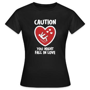 Caution You Might Fall In Love - Women's T-Shirt - black - Front - AI Model Female 172 dark (172cm)