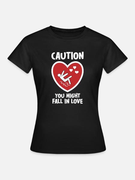 Caution You Might Fall In Love - Women's T-Shirt - black