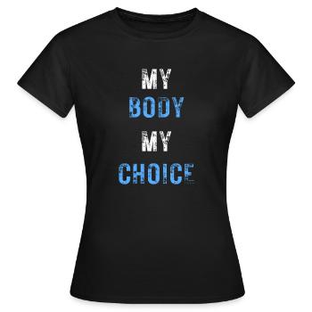 My Body My Choice Movement Pro Abortion Abtreibung - Women's T-Shirt - black - Front - AI Model Female 172 dark (172cm)