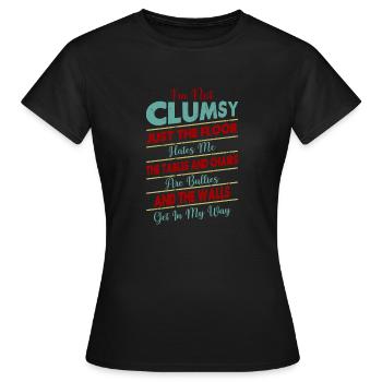 Ich Bin Nicht Tollpatschig Die Wände Sind Im Weg - Frauen T-Shirt - Schwarz - Vorne - AI Model Female 172 dark (172cm)
