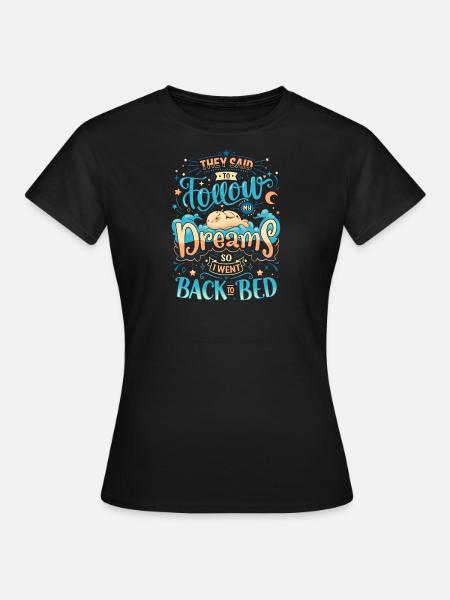Folge meinem Traum - Frauen T-Shirt - Schwarz