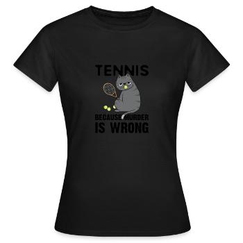 Tennis Because Murder Is Wrong Chat - T-shirt Femme - noir - Devant - AI Model Female 172 dark (172cm)