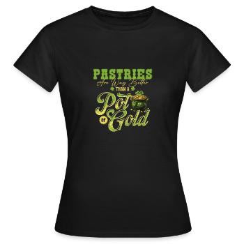 Gebäck ist viel besser als ein Topf Gold St - Frauen T-Shirt - Schwarz - Vorne - AI Model Female 172 dark (172cm)