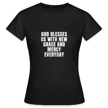 Gott segnet uns jeden Tag mit neuer Gnade und Barmherzigkeit - Frauen T-Shirt - Schwarz - Vorne - AI Model Female 172 dark (172cm)