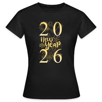 Frohes neues Jahr 2026 Neujahr Neujahr Neujahr - Frauen T-Shirt - Schwarz - Vorne - AI Model Female 172 dark (172cm)