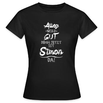 Alles wird gut denn jetzt ist Simon da - Frauen T-Shirt - Schwarz - Vorne - AI Model Female 172 dark (172cm)