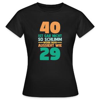 Vierzig 40 Jahre Vierzigster Geburtstag - Frauen T-Shirt - Schwarz - Vorne - AI Model Female 172 dark (172cm)