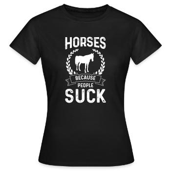 Les chevaux Parce que les gens sucent - T-shirt Femme - noir - Devant - AI Model Female 172 dark (172cm)