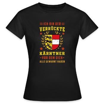 Je suis le fou de Carinthie, Autriche - T-shirt Femme - noir - Devant - AI Model Female 172 dark (172cm)