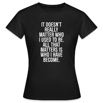 peu importe qui j’étais - T-shirt Femme - noir - Devant - AI Model Female 172 dark (172cm)