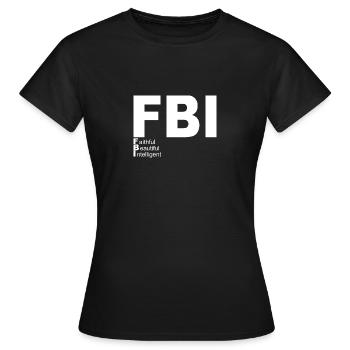 FBI Lustiger Satz - Frauen T-Shirt - Schwarz - Vorne - AI Model Female 172 dark (172cm)